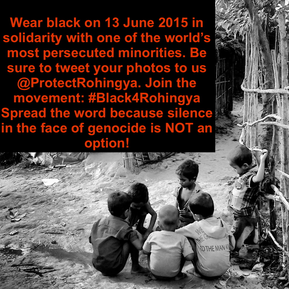 Rohingya children sitting together in a camp, with text: wear black on 13 June 2015 in solidarity with one of the world's most persecuted minorities, because silence in the face of genocide is not an option.